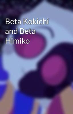 beta kokichi|beta kokichi wattpad.